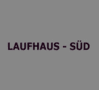 LAUFHAUS-SÜD